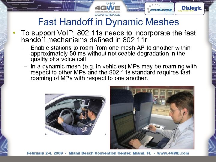 Fast Handoff in Dynamic Meshes • To support Vo. IP, 802. 11 s needs