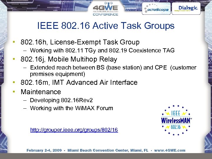 IEEE 802. 16 Active Task Groups • 802. 16 h, License-Exempt Task Group –