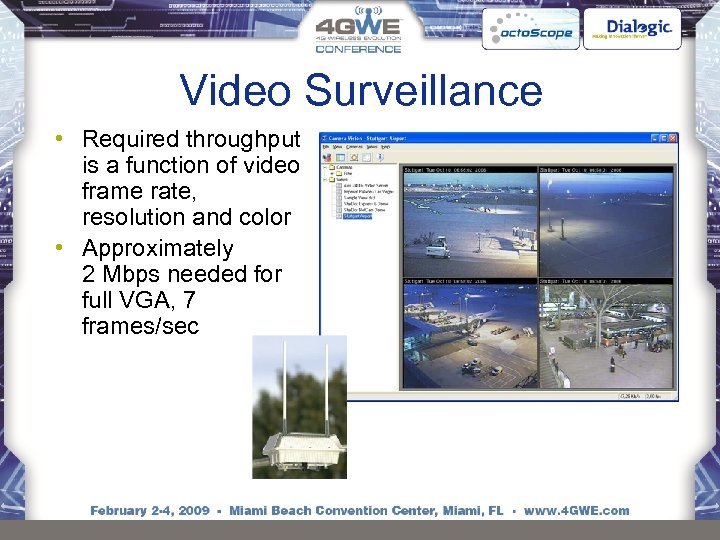 Video Surveillance • Required throughput is a function of video frame rate, resolution and
