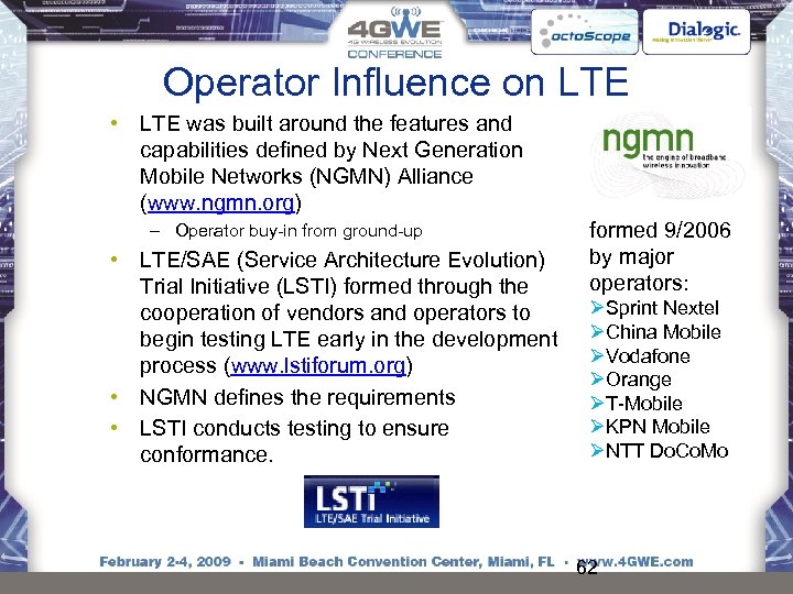 Operator Influence on LTE • LTE was built around the features and capabilities defined
