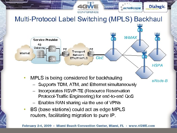 Multi-Protocol Label Switching (MPLS) Backhaul Wi. MAX Gb. E HSPA • MPLS is being