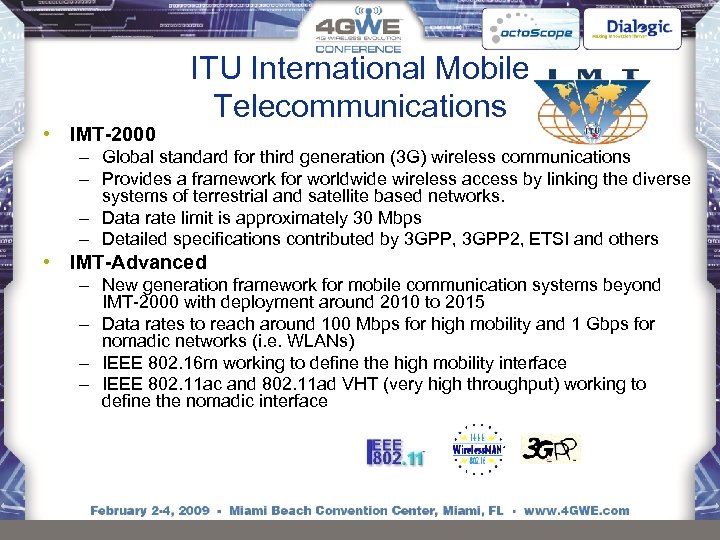  • IMT-2000 ITU International Mobile Telecommunications – Global standard for third generation (3