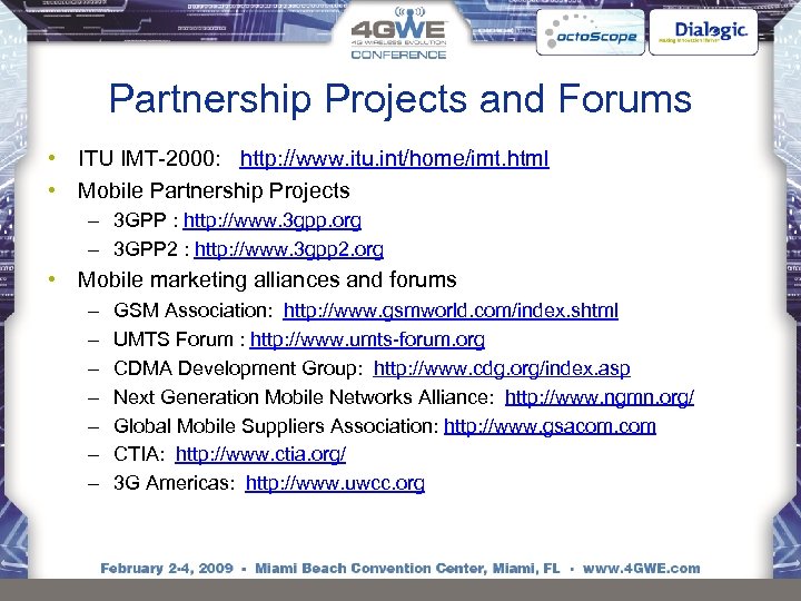 Partnership Projects and Forums • ITU IMT-2000: http: //www. itu. int/home/imt. html • Mobile