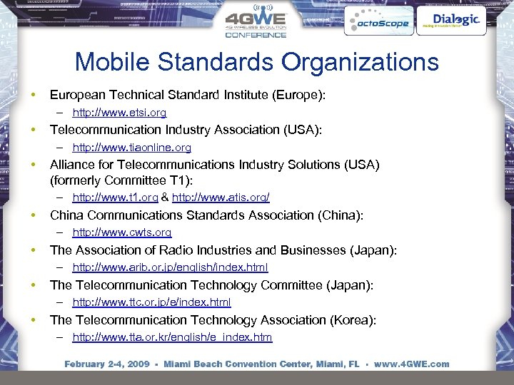 Mobile Standards Organizations • European Technical Standard Institute (Europe): – http: //www. etsi. org