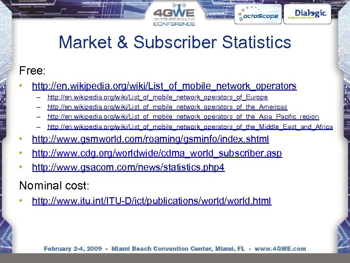 Market & Subscriber Statistics Free: • http: //en. wikipedia. org/wiki/List_of_mobile_network_operators – – http: //en.