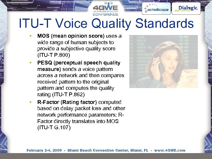 ITU-T Voice Quality Standards • • • MOS (mean opinion score) uses a wide