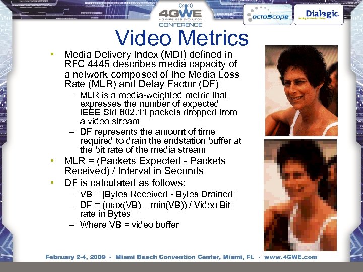 Video Metrics • Media Delivery Index (MDI) defined in RFC 4445 describes media capacity
