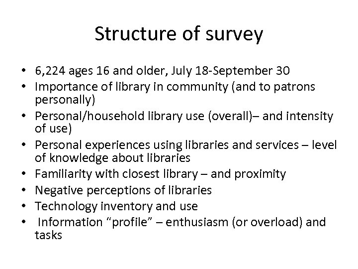 Structure of survey • 6, 224 ages 16 and older, July 18 -September 30