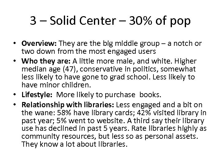 3 – Solid Center – 30% of pop • Overview: They are the big