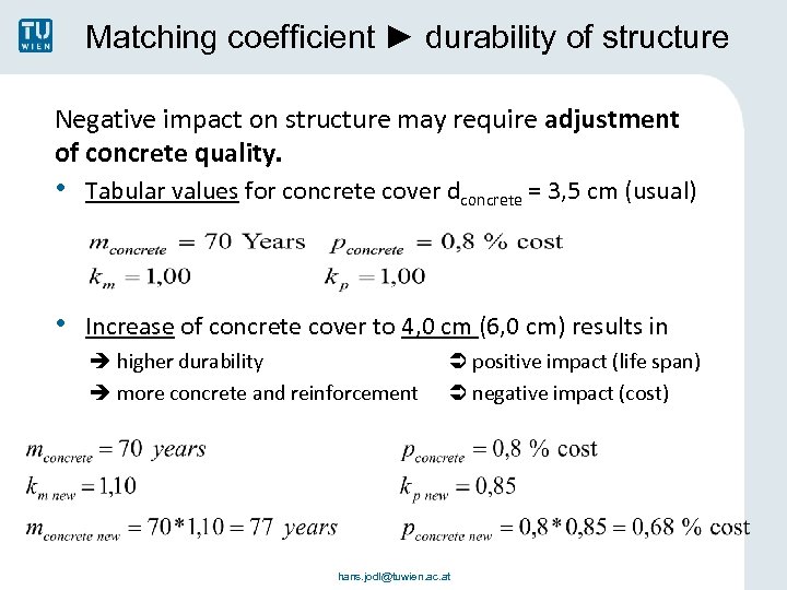 Matching coefficient ► durability of structure Negative impact on structure may require adjustment of