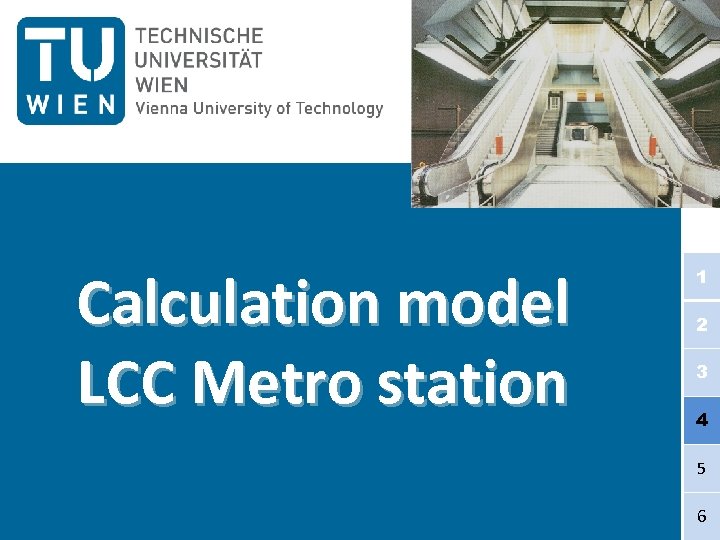 Calculation model LCC Metro station 1 2 3 4 5 6 