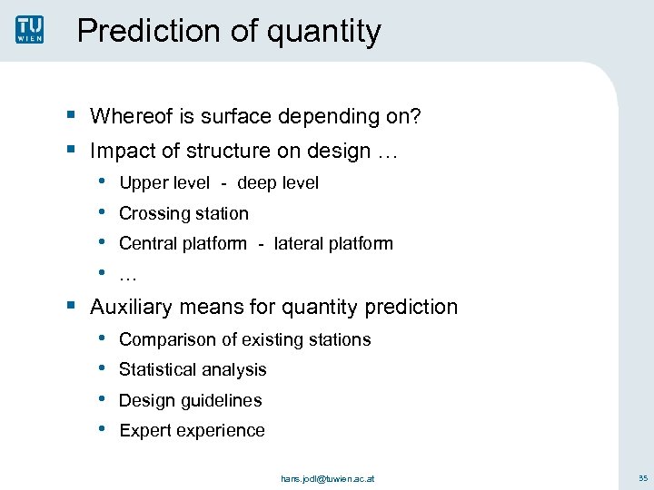 Prediction of quantity § Whereof is surface depending on? § Impact of structure on
