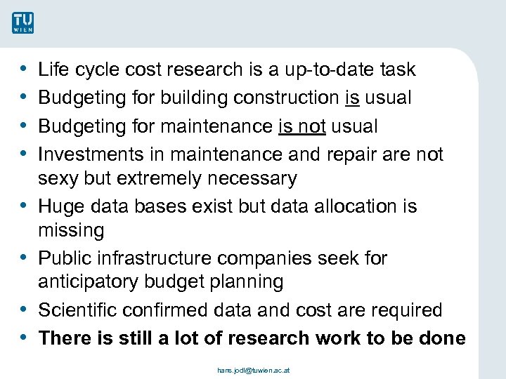  • • Life cycle cost research is a up-to-date task Budgeting for building