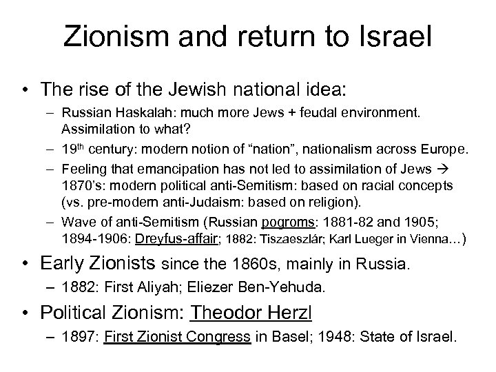Zionism and return to Israel • The rise of the Jewish national idea: –