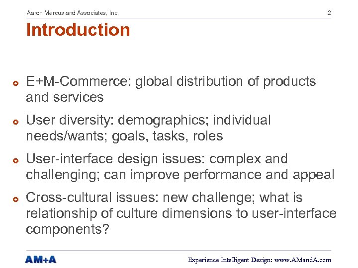 Aaron Marcus and Associates, Inc. 2 Introduction £ £ E+M-Commerce: global distribution of products