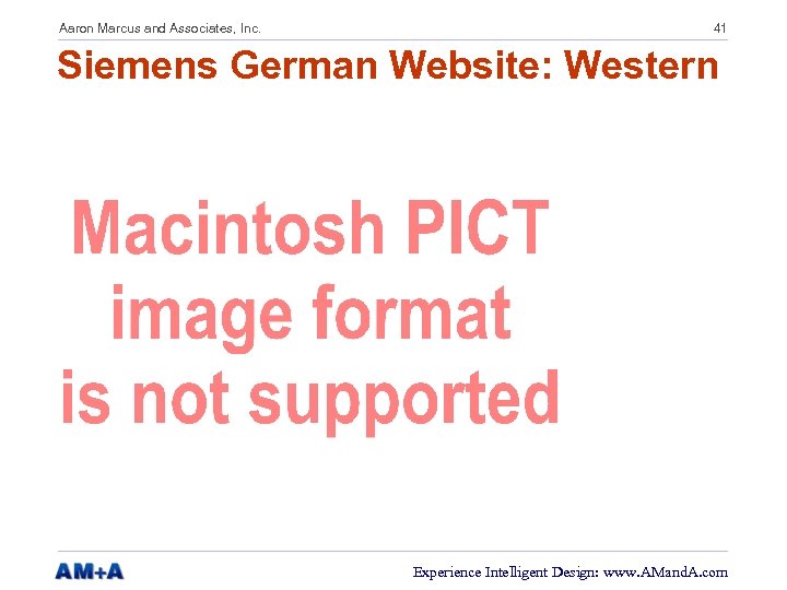 Aaron Marcus and Associates, Inc. 41 Siemens German Website: Western Experience Intelligent Design: www.