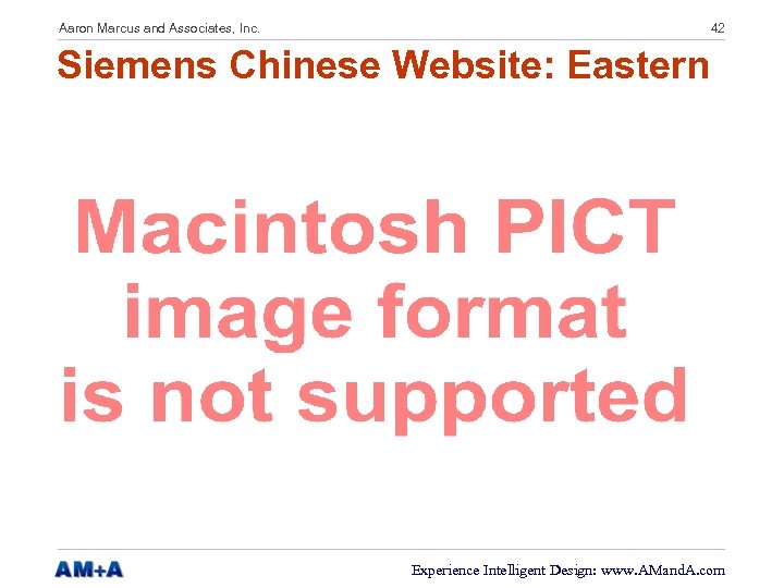 Aaron Marcus and Associates, Inc. 42 Siemens Chinese Website: Eastern Experience Intelligent Design: www.