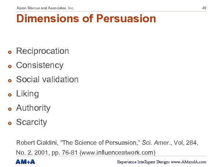 Aaron Marcus and Associates, Inc. 45 Dimensions of Persuasion £ Reciprocation £ Consistency £