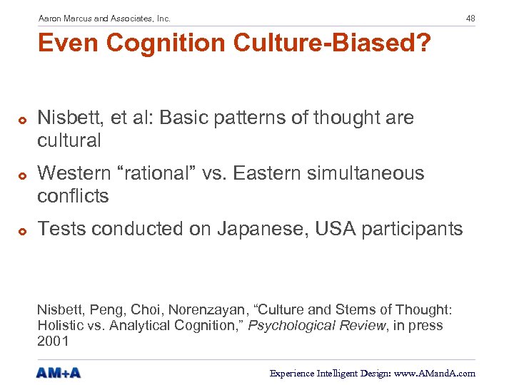 Aaron Marcus and Associates, Inc. 48 Even Cognition Culture-Biased? £ £ £ Nisbett, et