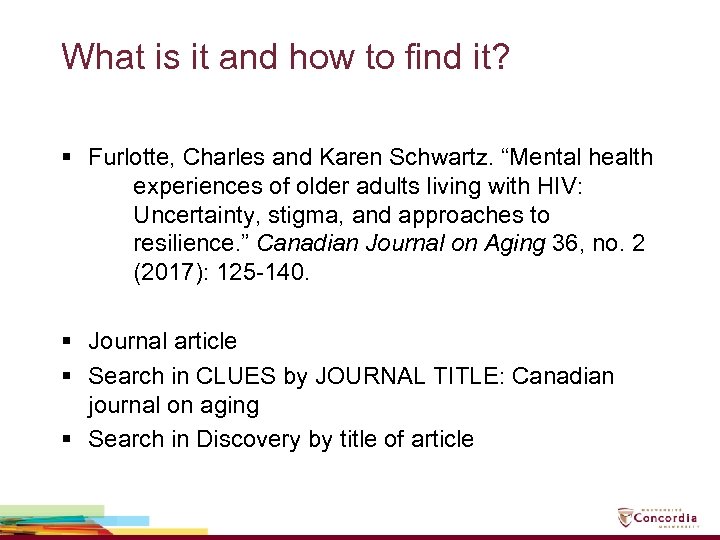 What is it and how to find it? § Furlotte, Charles and Karen Schwartz.