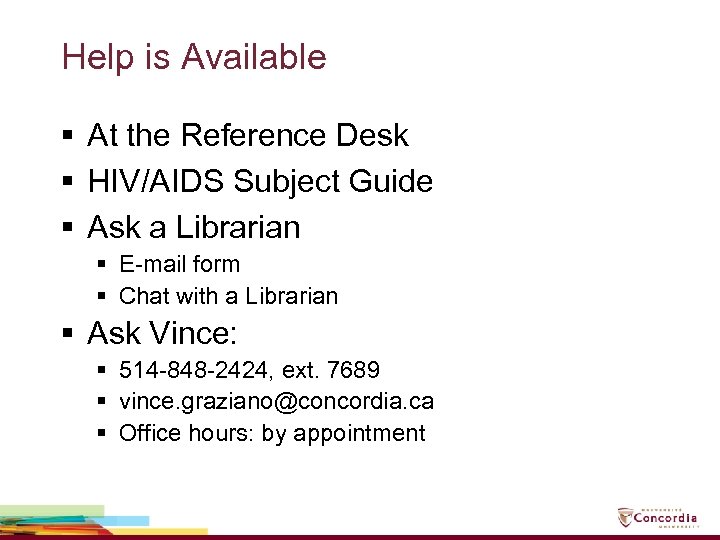 Help is Available § At the Reference Desk § HIV/AIDS Subject Guide § Ask