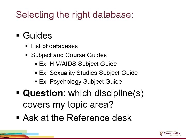 Selecting the right database: § Guides § List of databases § Subject and Course