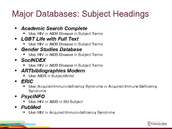 Major Databases: Subject Headings § Academic Search Complete § Use: HIV or AIDS Disease