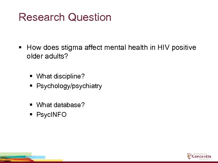 Research Question § How does stigma affect mental health in HIV positive older adults?