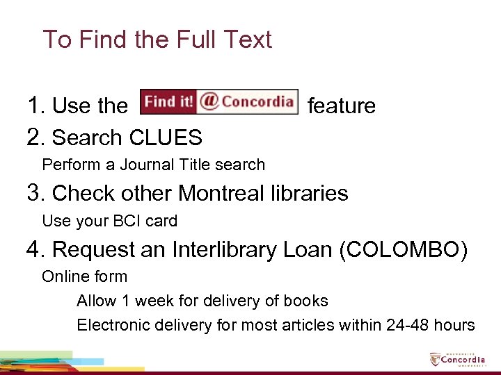 To Find the Full Text 1. Use the 2. Search CLUES feature Perform a