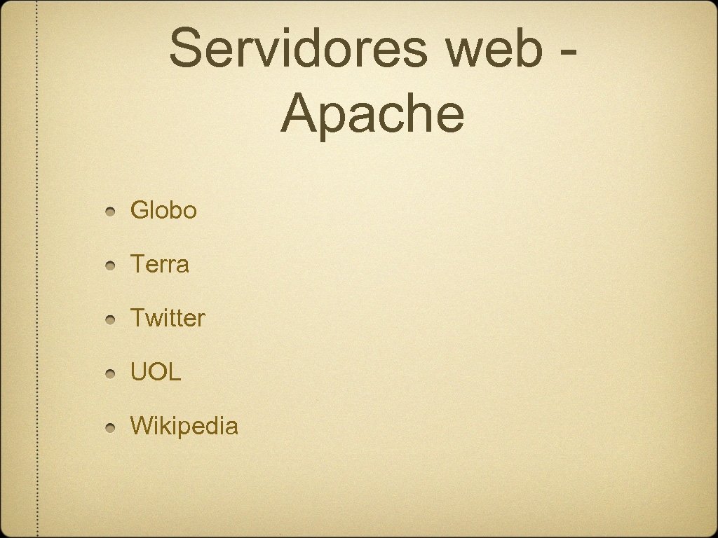 Servidores web Apache Globo Terra Twitter UOL Wikipedia 