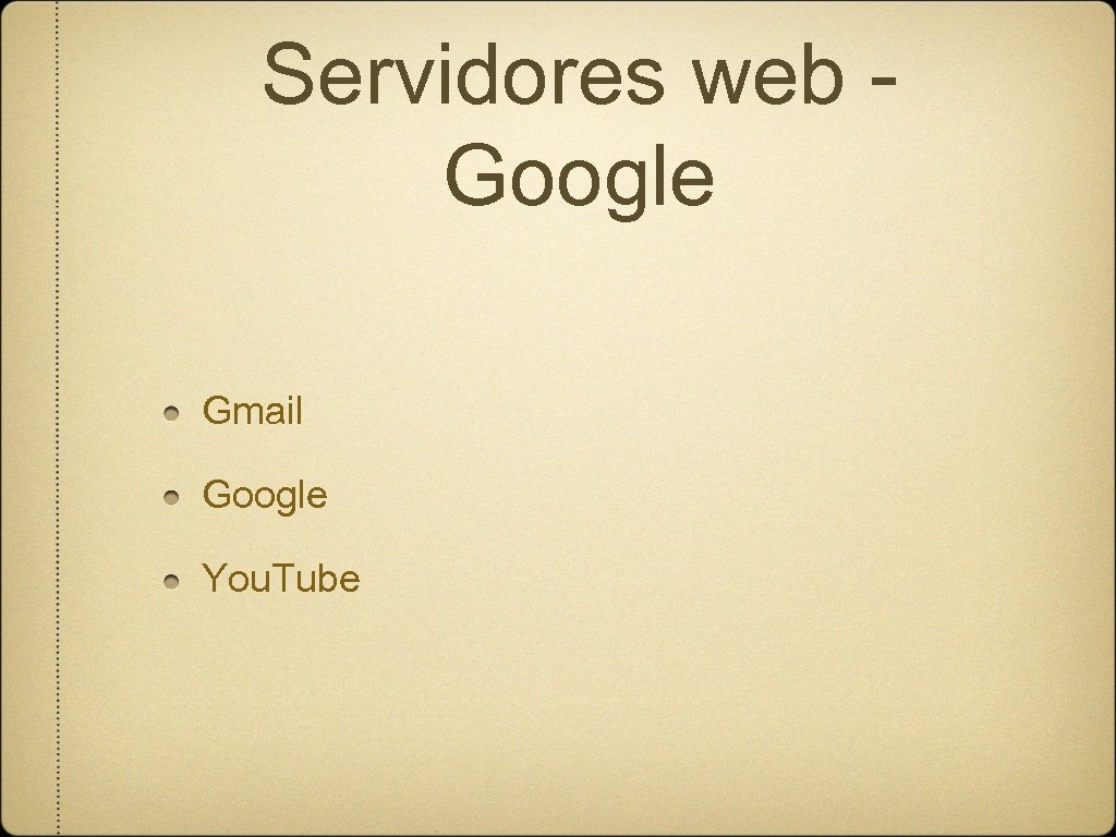 Servidores web Google Gmail Google You. Tube 