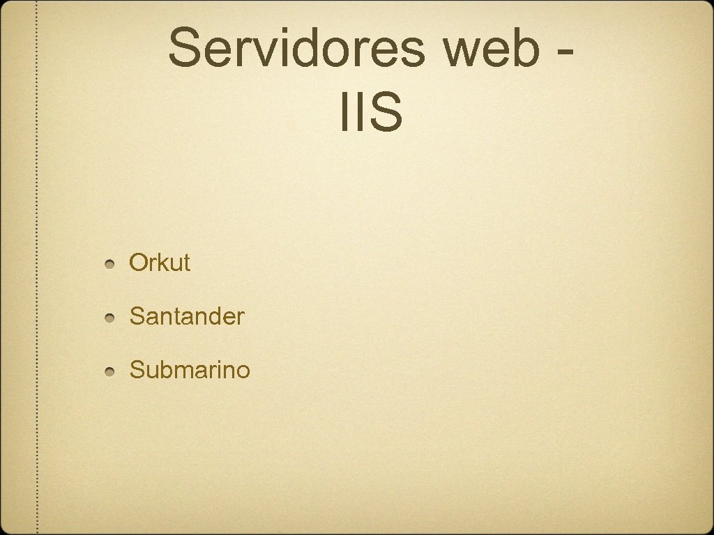 Servidores web IIS Orkut Santander Submarino 