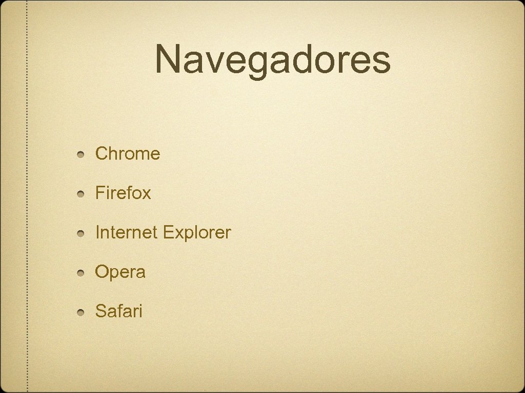 Navegadores Chrome Firefox Internet Explorer Opera Safari 