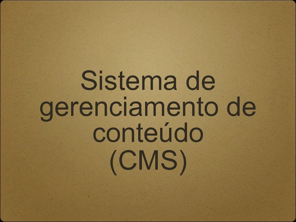 Sistema de gerenciamento de conteúdo (CMS) 