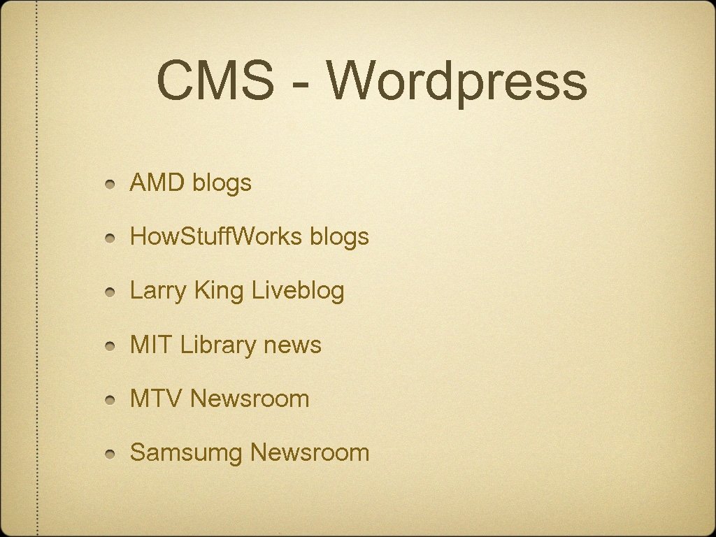 CMS - Wordpress AMD blogs How. Stuff. Works blogs Larry King Liveblog MIT Library