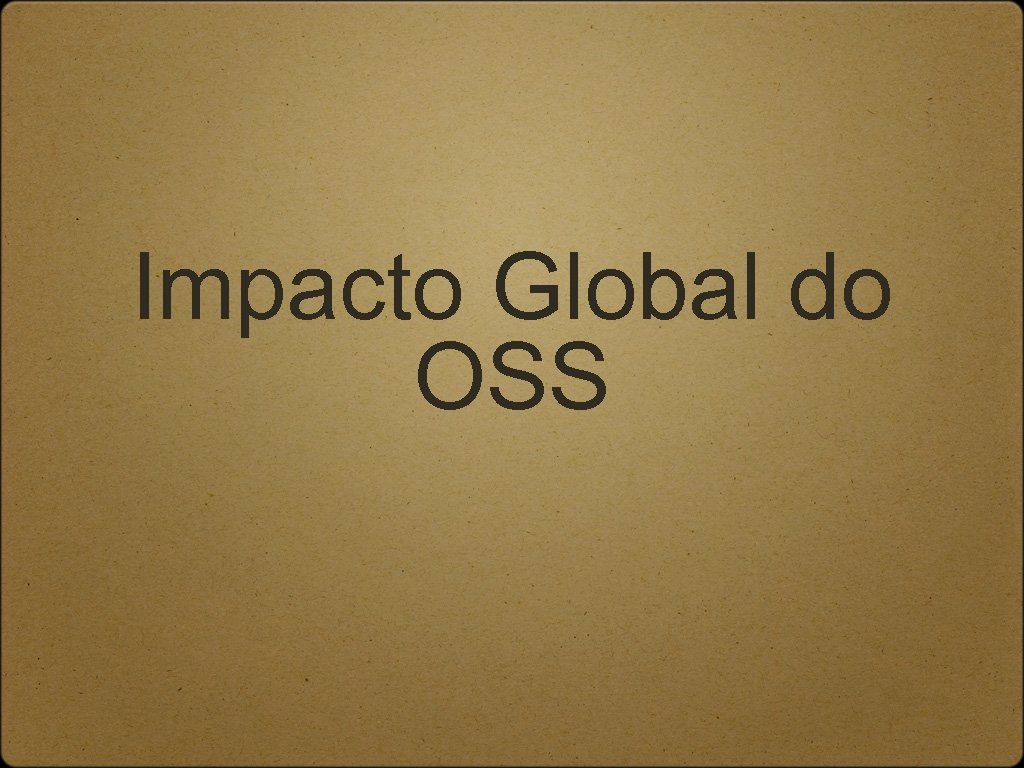 Impacto Global do OSS 