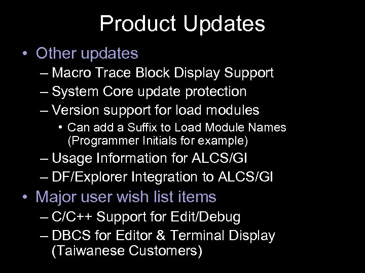 Product Updates • Other updates – Macro Trace Block Display Support – System Core
