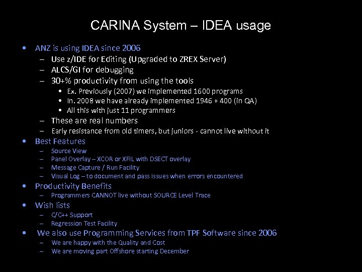 CARINA System – IDEA usage • ANZ is using IDEA since 2006 – Use