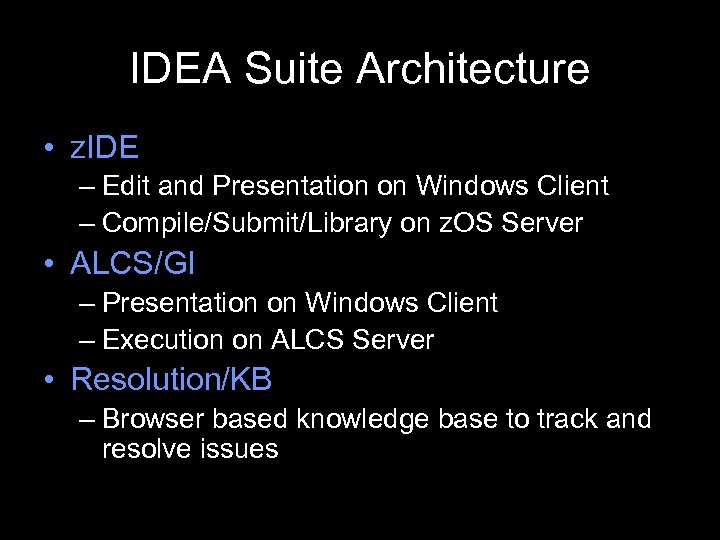 IDEA Suite Architecture • z. IDE – Edit and Presentation on Windows Client –