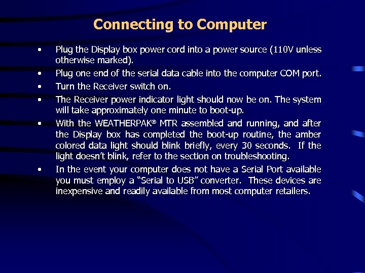 Connecting to Computer • • • Plug the Display box power cord into a