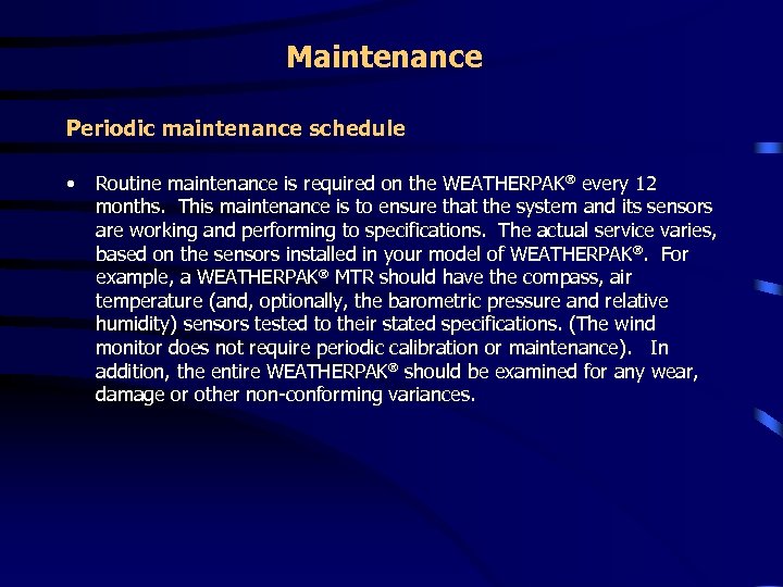 Maintenance Periodic maintenance schedule • Routine maintenance is required on the WEATHERPAK every 12