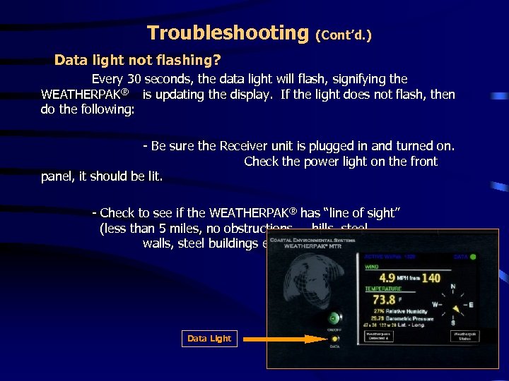 Troubleshooting (Cont’d. ) Data light not flashing? Every 30 seconds, the data light will