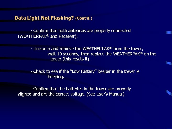 Data Light Not Flashing? (Cont’d. ) - Confirm that both antennas are properly connected