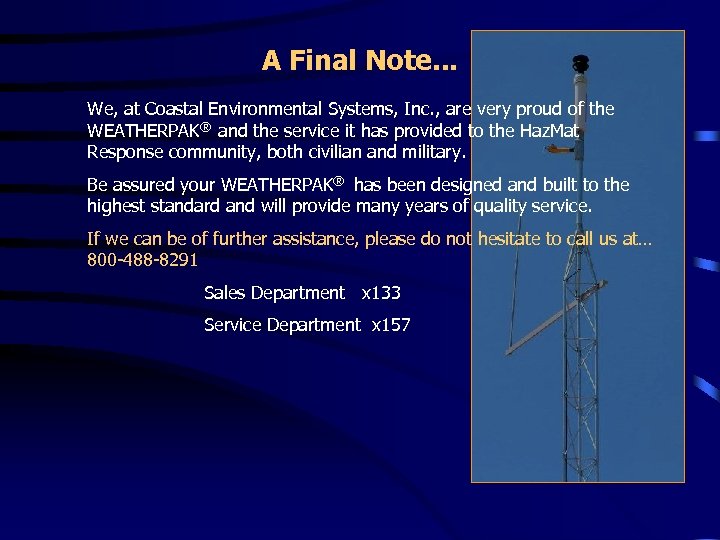 A Final Note. . . We, at Coastal Environmental Systems, Inc. , are very