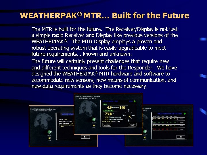 WEATHERPAK® MTR… Built for the Future The MTR is built for the future. The