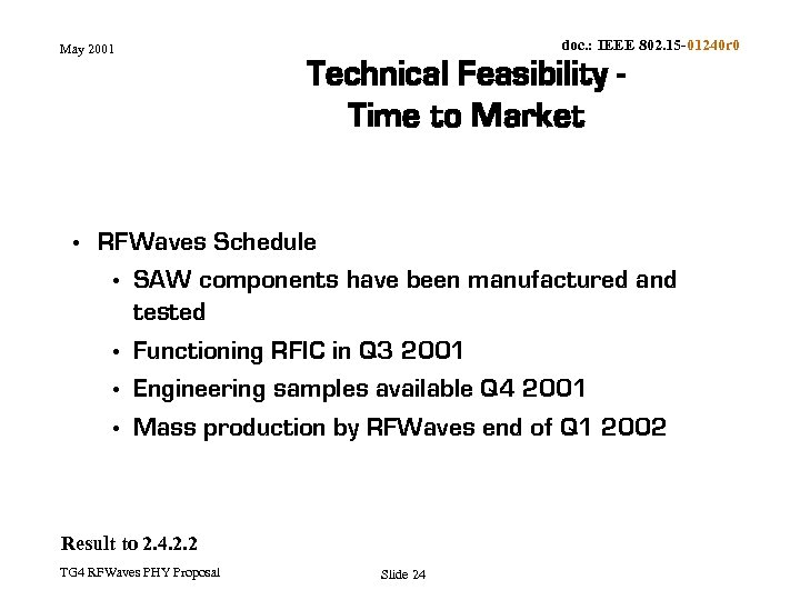 doc. : IEEE 802. 15 -01240 r 0 May 2001 Technical Feasibility Time to