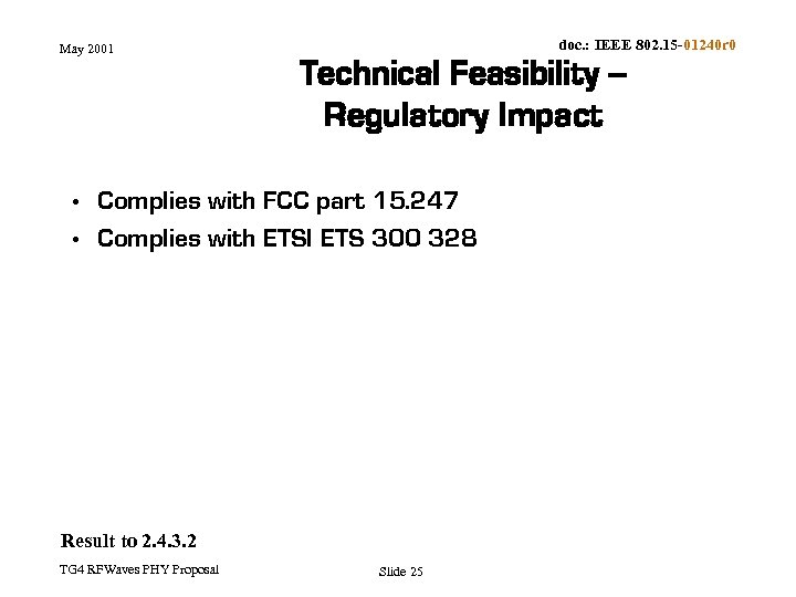 doc. : IEEE 802. 15 -01240 r 0 May 2001 Technical Feasibility – Regulatory