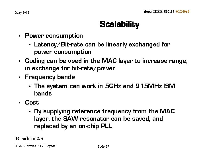 doc. : IEEE 802. 15 -01240 r 0 May 2001 Scalability • Power consumption