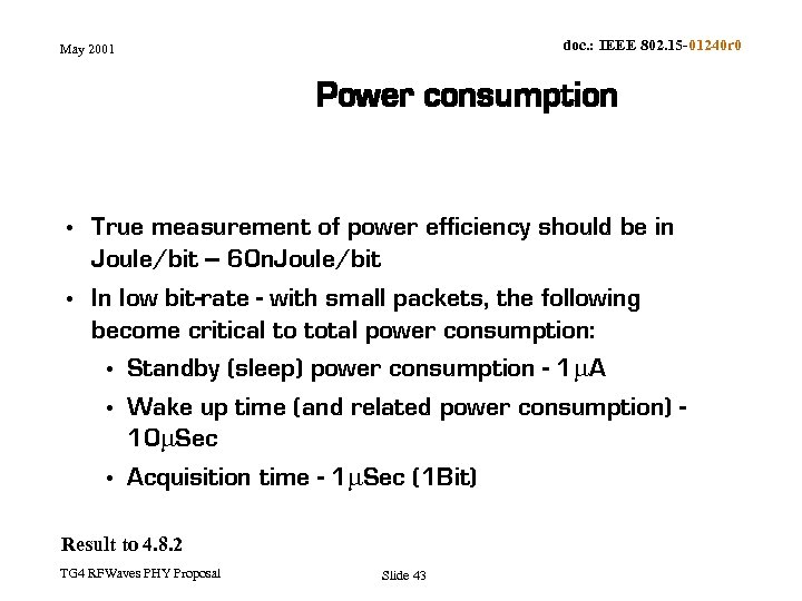 doc. : IEEE 802. 15 -01240 r 0 May 2001 Power consumption • True