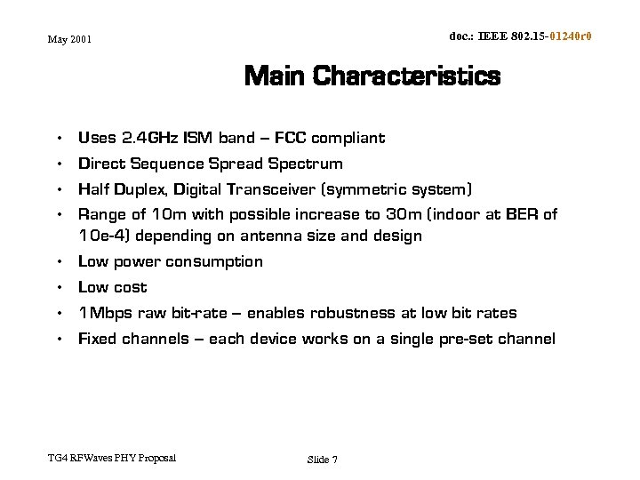 doc. : IEEE 802. 15 -01240 r 0 May 2001 Main Characteristics • •